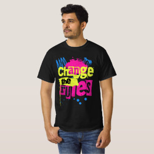 Change the Rules Graffiti Street Art Bold Grunge T-Shirt