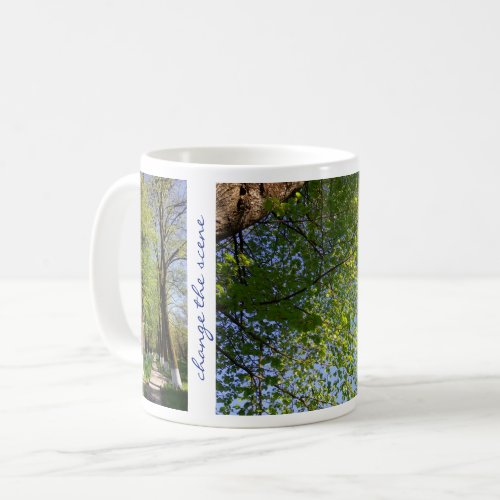 Change the Scene Inspirational Quote Trees Nature Coffee Mug