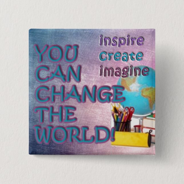 Change the World Button. Inspiration be with you. Button (Front)