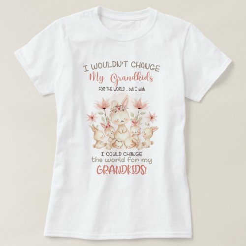 Change the World for My Grandkids Bunnies T_Shirt