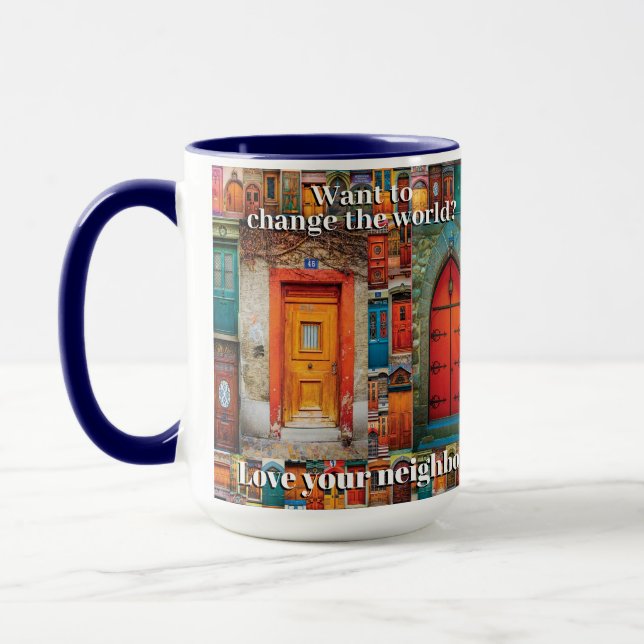 Change the World Love Neighbor Inspirational Doors Mug (Left)