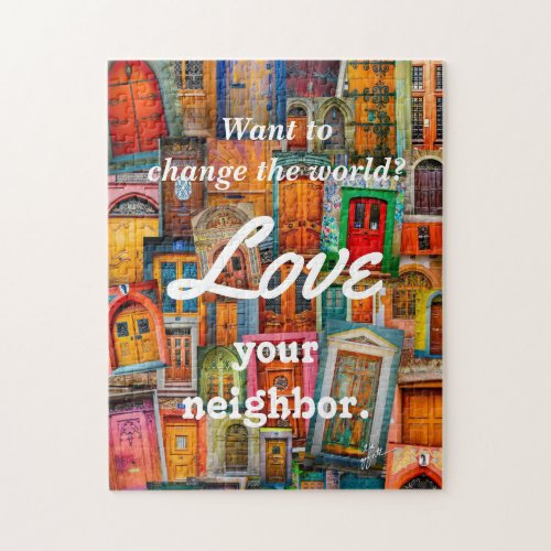 Change the World Love Your Neighbor Unique Doors Jigsaw Puzzle