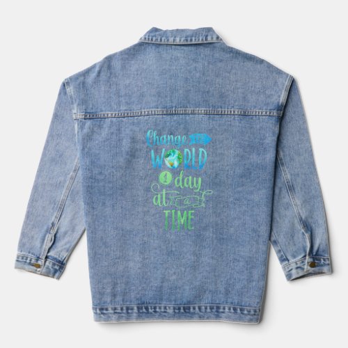 Change The World One Day At A Time  Denim Jacket