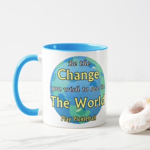 Change the World _ Play Pickleball Mug