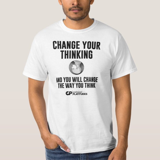 Change Thinking: Contrived Platitudes T-shirt LT (Front)