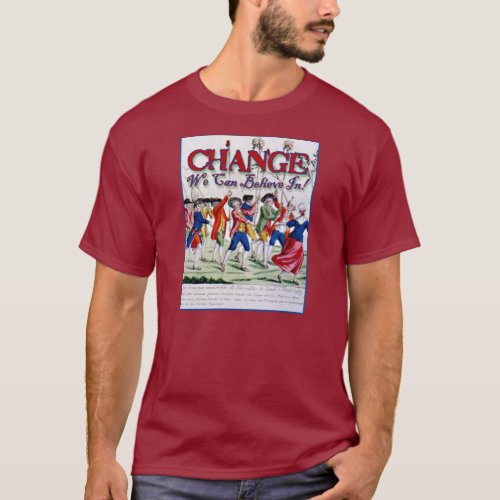 Change We Can Believe InLike Robespierre T_Shirt
