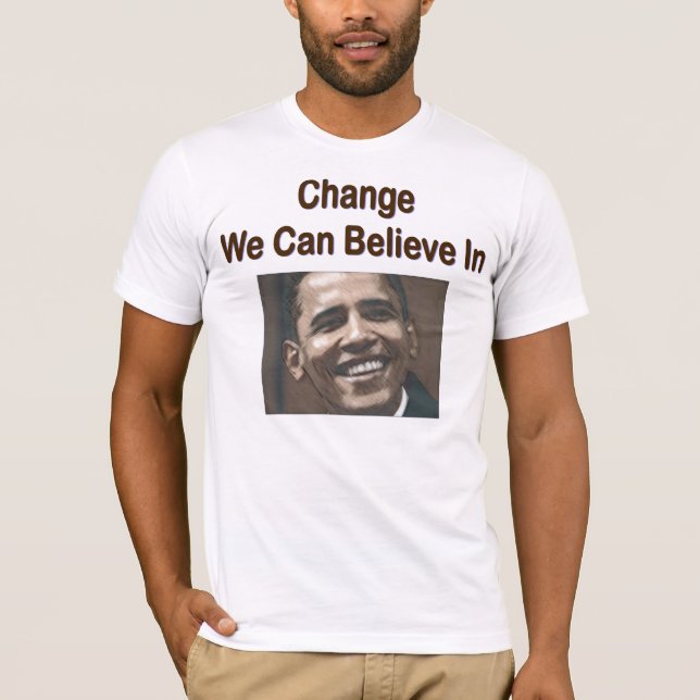 "Change We Can Believe In" T-Shirt (Front)