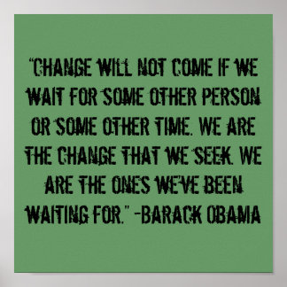 “Change will not come…” Barack Obama Quote Poster
