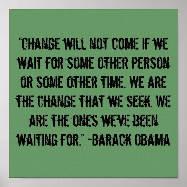 “Change will not come…” Barack Obama Quote Poster (Front)