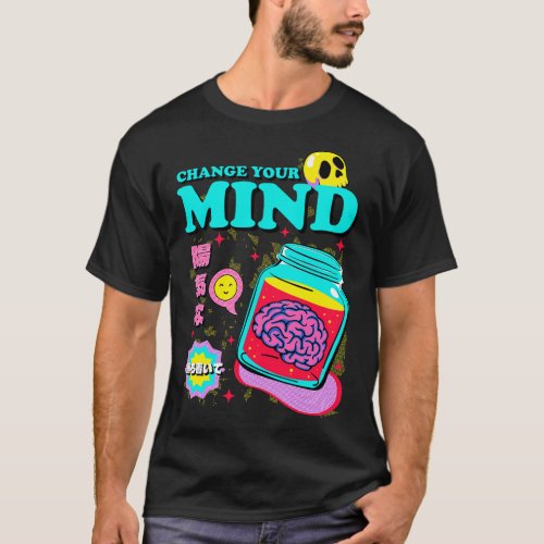 Change Your Mind T_Shirt