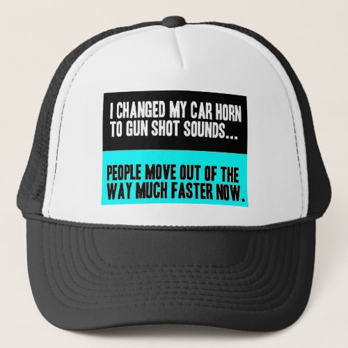 CHANGED CAR HORN SOUND FOR GUN SHOT MOVE OUT WAY TRUCKER HAT