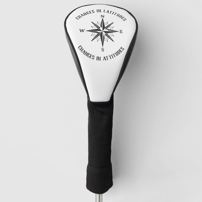 Changes in Latitudes, Changes in Attitudes compass Golf Head Cover (Front)