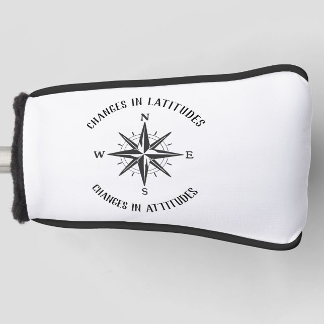 Changes in Latitudes, Changes in Attitudes compass Golf Head Cover (Front)