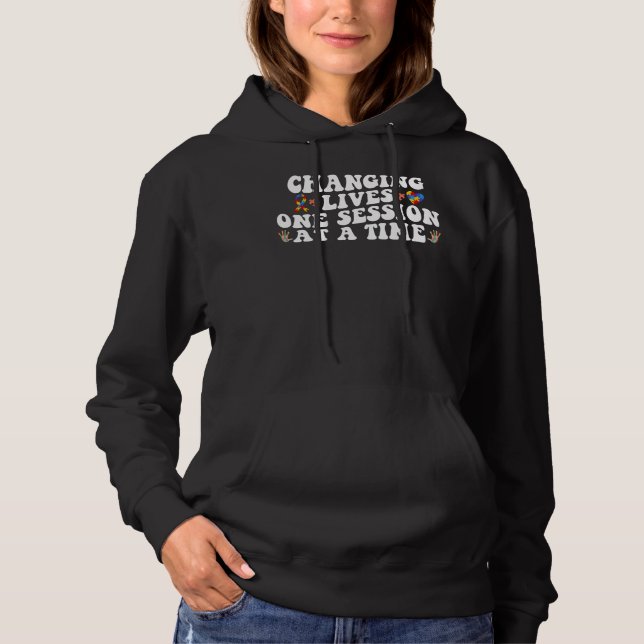 Changing Lives One Session At A Time ABA SPED Ther Hoodie (Front)