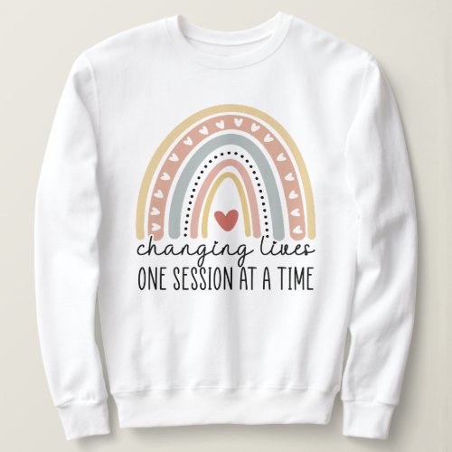 Changing Lives One Session At a Time Behavior Sweatshirt