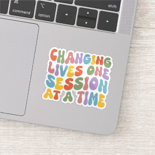 Changing Lives One Session at a Time, Therapist Sticker