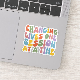 Changing Lives One Session at a Time, Therapist Sticker