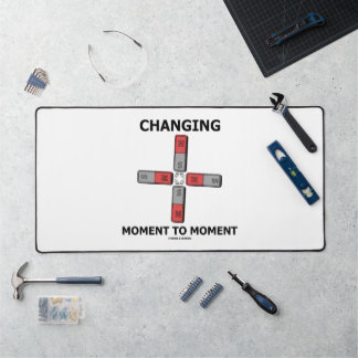 Changing Moment To Moment Magnetism Humor Desk Mat