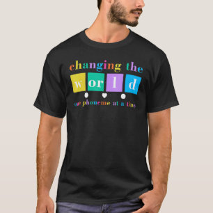 Changing The World One Phoneme At A Time Dyslexia T-Shirt