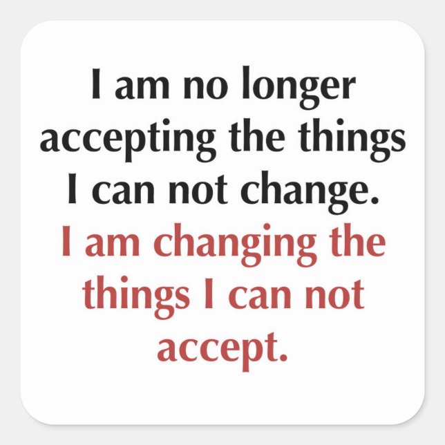 Changing What I Can Not Accept Square Sticker (Front)