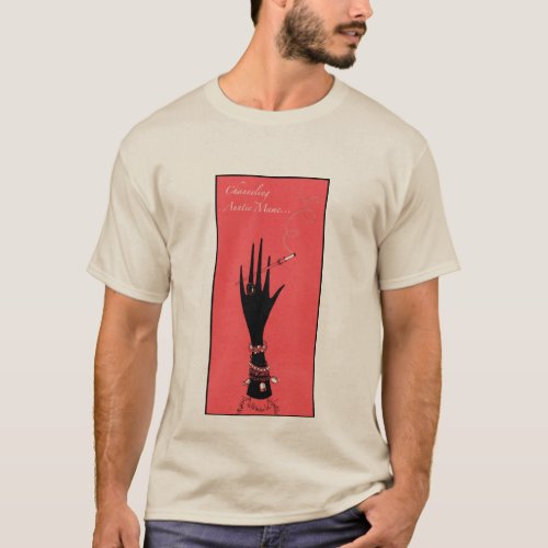 Channeling Auntie Mame T_Shirt