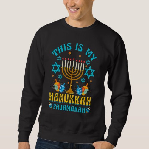 Chanukah This Is My Hanukkah Pajamakah Jewish Fami Sweatshirt