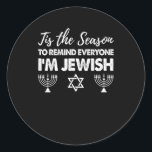 Chanukkah Funny Tis The Season Everyone Im Jewish Classic Round Sticker<br><div class="desc">Chanukkah Funny Tis The Season Everyone Im Jewish: A humorous Hanukkah design that playfully celebrates Jewish pride. Perfect for sharing laughs and light. Clever,  witty,  and festive.</div>