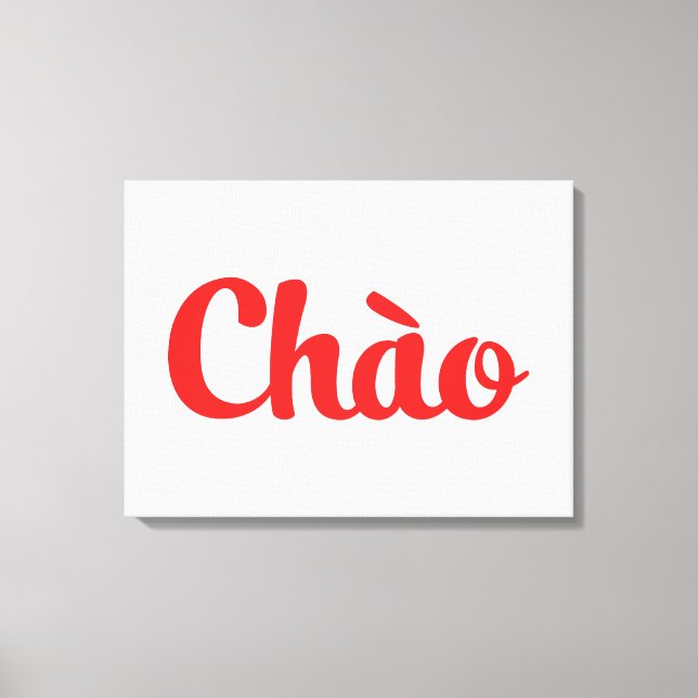 Chào / Hello ~ Vietnam / Vietnamese / Tiếng Việt Canvas Print (Front)