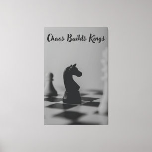 Chaos Builds Kings – Chess Inspired Art Canvas Print