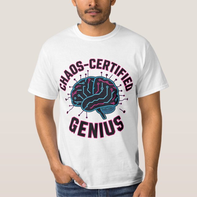 Chaos Certified Genius  T-Shirt (Front)