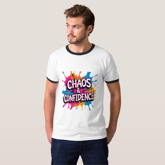 Chaos & Confidence" Color Splash Quote Design  T-Shirt (Front Full)