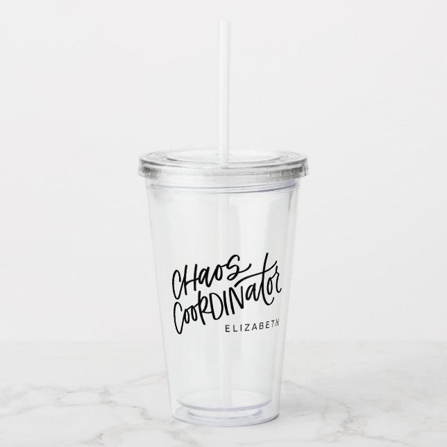 Chaos Coordinator Acrylic Tumbler (Front)
