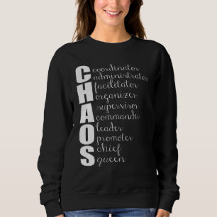 Chaos Coordinator Administrator Supervisor Leader Sweatshirt