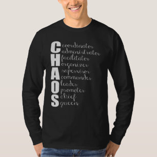 Chaos Coordinator Administrator Supervisor Leader  T-Shirt