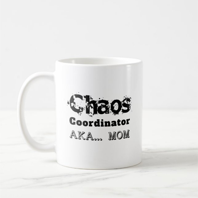 Chaos Coordinator  AKA… Mom Coffee Mug (Left)