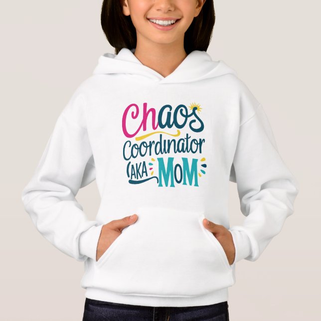 Chaos Coordinator AKA Mom  Hoodie (Front)