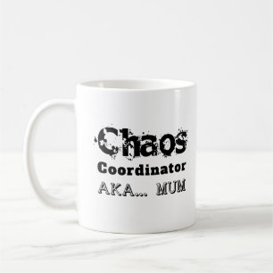 Chaos Coordinator AKA… Mum Coffee Mug