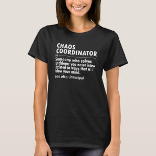 Chaos coordinator aka School Principal T-Shirt