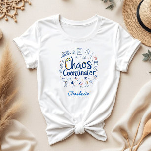 Chaos Coordinator Best Funny Mother's Day Gift T-Shirt