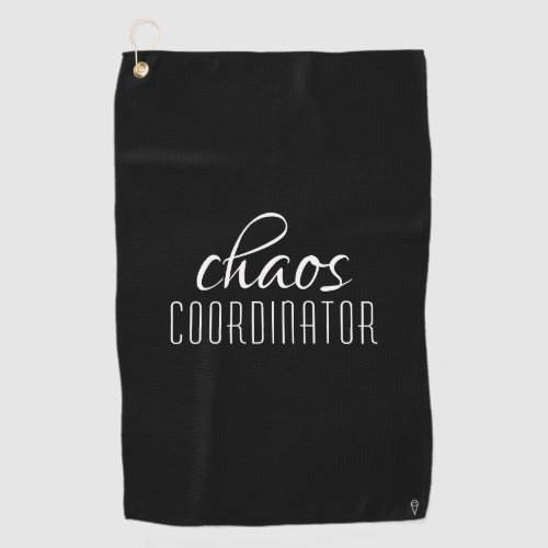 Chaos Coordinator Black and White Typographic Text Golf Towel