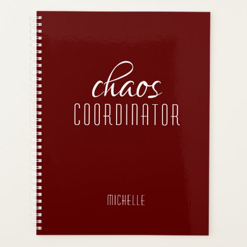 Chaos Coordinator Burgundy Personalized Name Planner