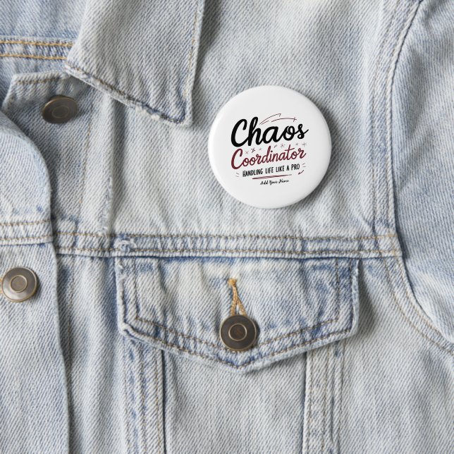 Chaos Coordinator Button Pin – Funny Holiday Gift  (In Situ)
