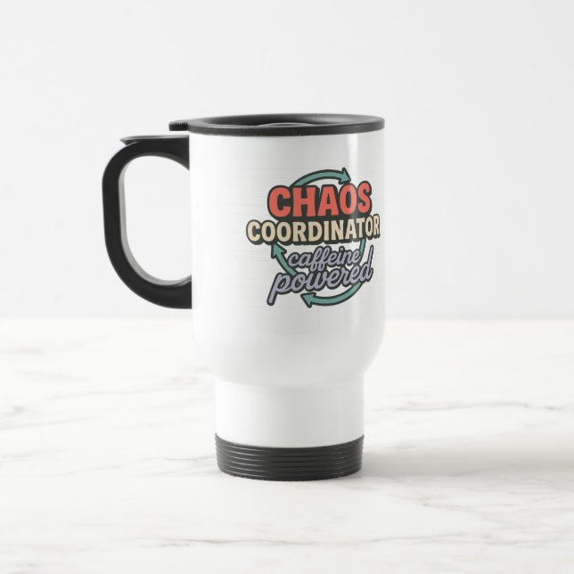 Chaos Coordinator Caffeine Powered Gratitude Travel Mug (Left)
