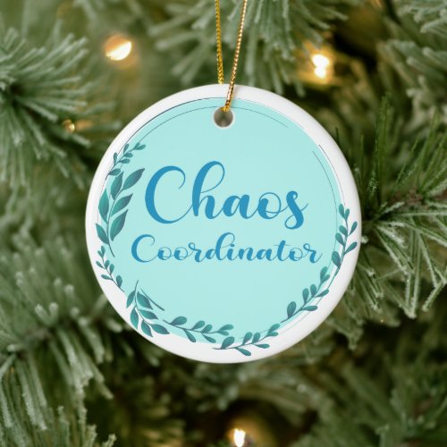 Chaos Coordinator Ceramic Ornament