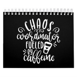 Chaos Coordinator Coffee Lover Calendar