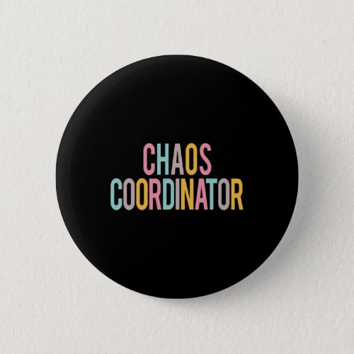 Chaos Coordinator Colorful Appreciation Day Back T Button