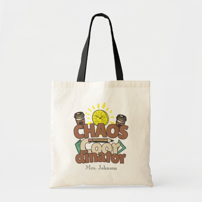 Chaos Coordinator Custom Teacher's Name  Tote Bag (Front)