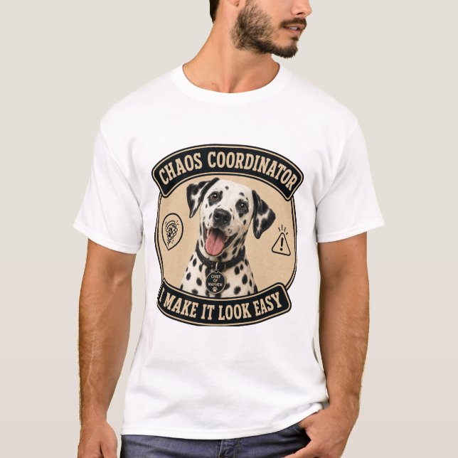 Chaos Coordinator Funny Dalmatian T-Shirt for Dog  (Front)