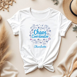 Chaos Coordinator Funny Mother's Day Gift T-Shirt