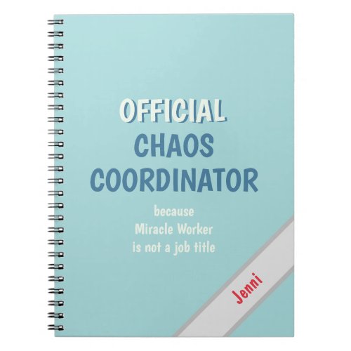 Chaos Coordinator Funny Office Co_worker Notebook